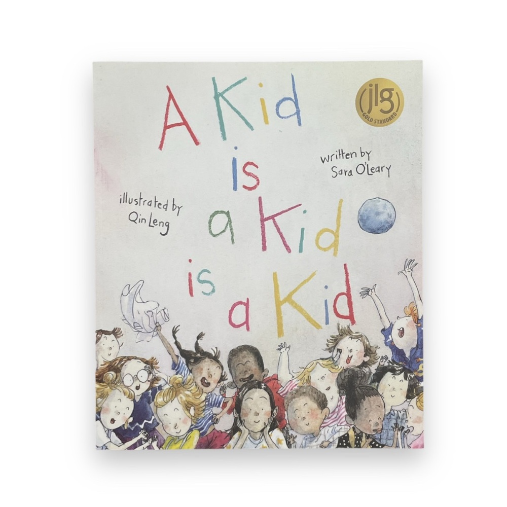 A Kid is a Kid Childrens Book by Sara O'Leary